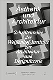 Ästhetik und Architektur (Schriftenreihe des Weißenhof-Instituts zur Architektur- und Designtheorie)