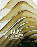 Glas der Gegenwart in der Sammlung Würth: Katalog zur Ausstellung in der Hirschwirtscheuer Künzelsau, 2007/2008