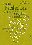 Von der Freiheit, den richtigen Wein zu machen: Biodynamisches Winzerhandwerk im